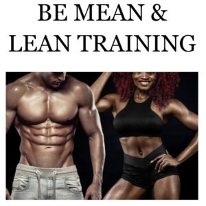 BE MEAN & LEAN