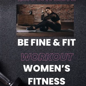 BE FINE & FIT (Women’s Guide)